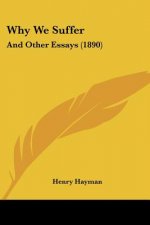 Why We Suffer: And Other Essays (1890)