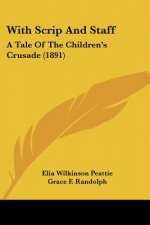 With Scrip And Staff: A Tale Of The Children's Crusade (1891)