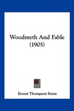 Woodmyth And Fable (1905)
