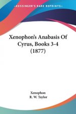 Xenophon's Anabasis Of Cyrus, Books 3-4 (1877)