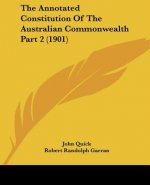 The Annotated Constitution Of The Australian Commonwealth Part 2 (1901)