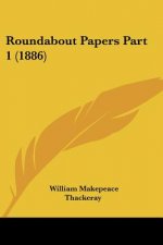 Roundabout Papers Part 1 (1886)