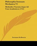 Philosophia Sensuum Mechanica V1: Methodice Tractata Atque Ad Usus Academicos (1751)