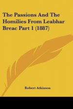 The Passions And The Homilies From Leabhar Breac Part 1 (1887)