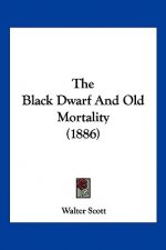 The Black Dwarf and Old Mortality (1886)