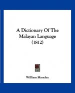 A Dictionary Of The Malayan Language (1812)
