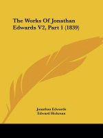 The Works Of Jonathan Edwards V2, Part 1 (1839)