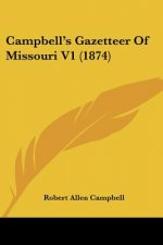 Campbell's Gazetteer Of Missouri V1 (1874)