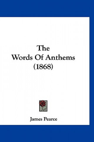 The Words of Anthems (1868)