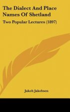 The Dialect and Place Names of Shetland: Two Popular Lectures (1897)