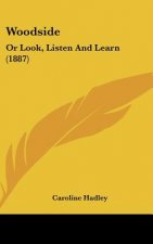 Woodside: Or Look, Listen and Learn (1887)