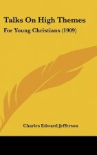 Talks on High Themes: For Young Christians (1909)