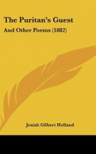 The Puritan's Guest: And Other Poems (1882)