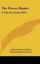 The Flower Basket: A Tale for Youth (1842)