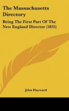 The Massachusetts Directory: Being the First Part of the New England Director (1835)
