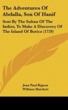 The Adventures of Abdalla, Son of Hanif: Sent by the Sultan of the Indies, to Make a Discovery of the Island of Borico (1729)