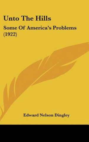 Unto the Hills: Some of America's Problems (1922)