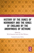 History of the Dukes of Normandy and the Kings of England by the Anonymous of Bethune