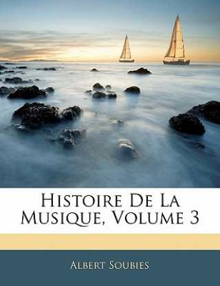 Histoire de la Musique, Volume 3