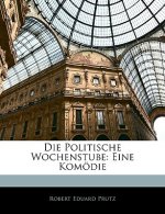 Die Politische Wochenstube: Eine Komodie