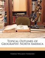 Topical Outlines of Geography: North America