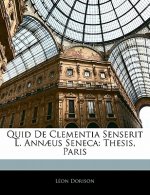 Quid de Clementia Senserit L. Annaeus Seneca: Thesis, Paris