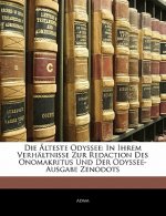 Die Alteste Odyssee: In Ihrem Verhaltnisse Zur Redaction Des Onomakritus Und Der Odyssee-Ausgabe Zenodots