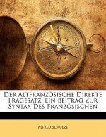 Der Altfranzosische Direkte Fragesatz: Ein Beitrag Zur Syntax Des Franzosischen