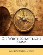 Die Wirthschaftliche Krisis