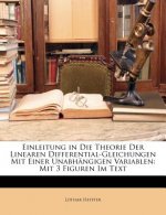 Einleitung in Die Theorie Der Linearen Differential-Gleichungen Mit Einer Unabhängigen Variablen: Mit 3 Figuren Im Text