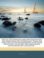 Der Fall Der Panultima Und Seine Beziehungen Zur Erweichung Der Intervocalen Tenuis Zur Media Und Zur Vocalveranderung in Betonter Freier Silbe: (Ein