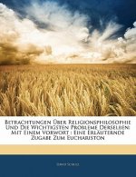 Betrachtungen Über Religionsphilosophie Und Die Wichtigsten Probleme Derselben: Mit Einem Vorwort: Eine Erläuternde Zugabe Zum Euchariston
