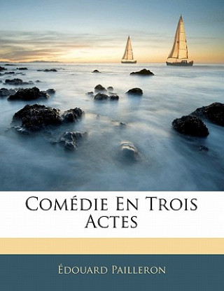 Comédie En Trois Actes