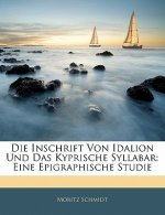 Die Inschrift Von Idalion Und Das Kyprische Syllabar: Eine Epigraphische Studie