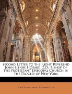 Second Letter to the Right Reverend John Henry Hobart, D.D.: Bishop of the Protestant Episcopal Church in the Diocese of New York