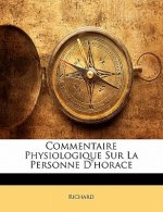 Commentaire Physiologique Sur La Personne d'Horace
