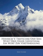 Heinrich V. Treitschke Und Sein Wort Uber Unser Judenthum: Ein Wort Zur Verstandigung