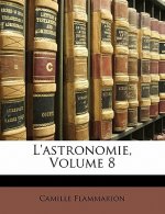 L'Astronomie, Volume 8