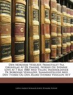 Den Nordiske Vexelret, Fremstillet Paa Grundlag AF de Danske, Norske Og Svenske Love AF 7 Mai 1880: Med Tillaeg Indeholdende de Nordiske Vexellove, Sa