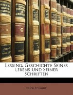 Lessing: Geschichte Seines Lebens Und Seiner Schriften
