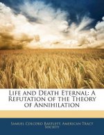 Life and Death Eternal: A Refutation of the Theory of Annihilation