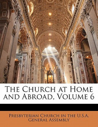 The Church at Home and Abroad, Volume 6