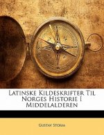 Latinske Kildeskrifter Til Norges Historie I Middelalderen