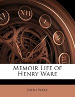 Memoir Life of Henry Ware