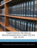 Thucydidis de Bello Peloponnesiaco Libri Octo: Lib. IV-VI