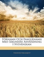 Fornamn Och Familjenamn Med Sekundar Anvandning I Nysvenskan
