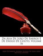 Da Asia de Jo?o de Barros E de Diogo de Couto, Volume 16