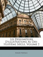 Les Dessinateurs d'Illustrations Au Dix-Huiti?me Si?cle, Volume 2