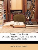 Boylston Prize Dissertations for the Years 1836 and 1837