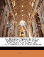 Das Nachapostolische Zeitalter: Geschichte Der Christlichen Gemeinden Vom Beginn Der Flavierdynastie Bis Zum Ende Hadrians